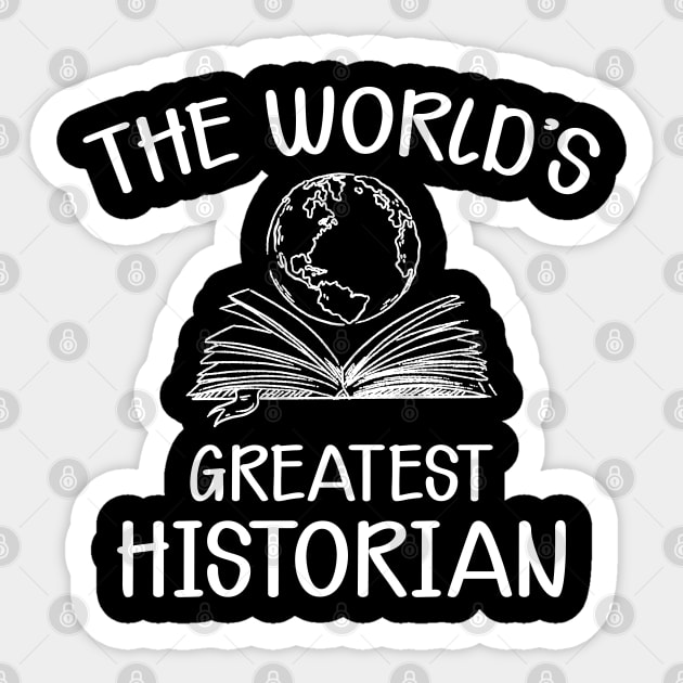 Historian - The world's greatest historian Sticker by KC Happy Shop
